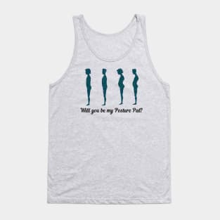 Will You Be My Posture Pal? Tank Top